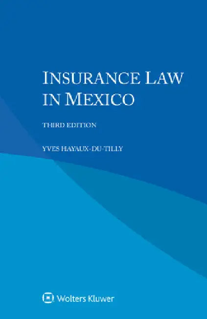Insurance Law in Mexico by Yves Hayaux-Du-Tilly