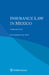Insurance Law in Mexico by Yves Hayaux-Du-Tilly