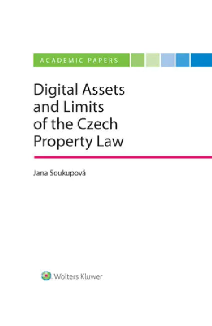 Digital Assets and the Limits of Current Private Law by Jana Soukupová