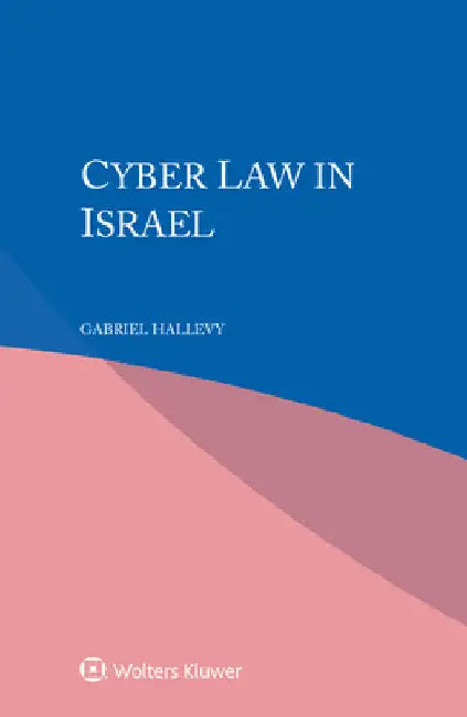 Cyber Law in Israel by Gabriel Hallevy