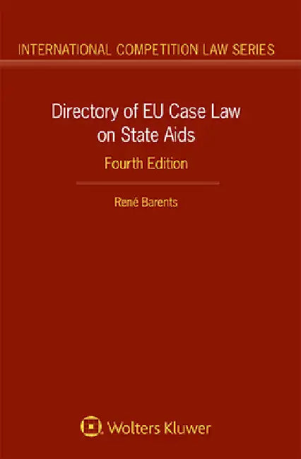 Directory of EU Case Law on State Aids by René Barents