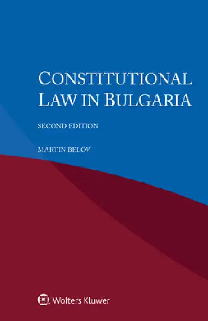 Constitutional Law in Bulgaria by Martin Belov