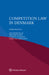 Competition Law in Denmark by Jens Munk Plum