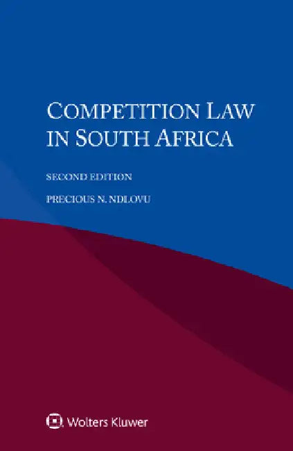Competition Law in South Africa by Precious N. Ndlovu