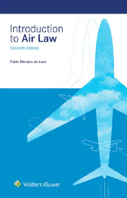 Introduction to Air Law by Pablo Mendes de Leon