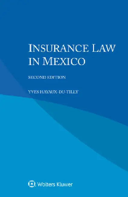 Insurance Law in Mexico by Yves Hayaux-Du-Tilly