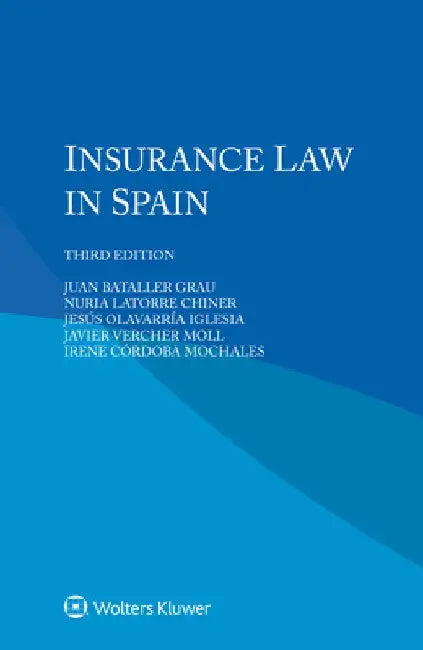 Insurance Law in Spain by Juan Bataller Grau