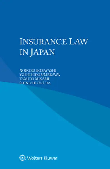 Insurance Law in Japan by Noboru Kobayashi