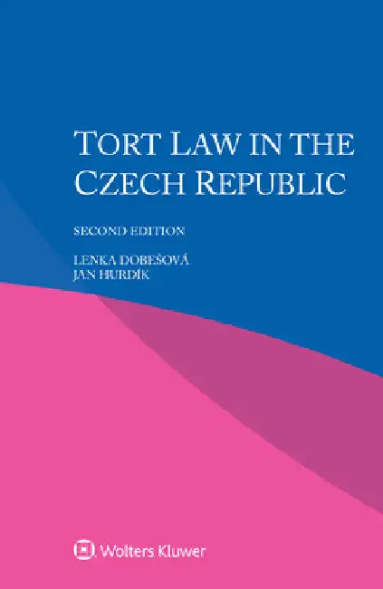 Tort Law in the Czech Republic by Lenka Dobesová