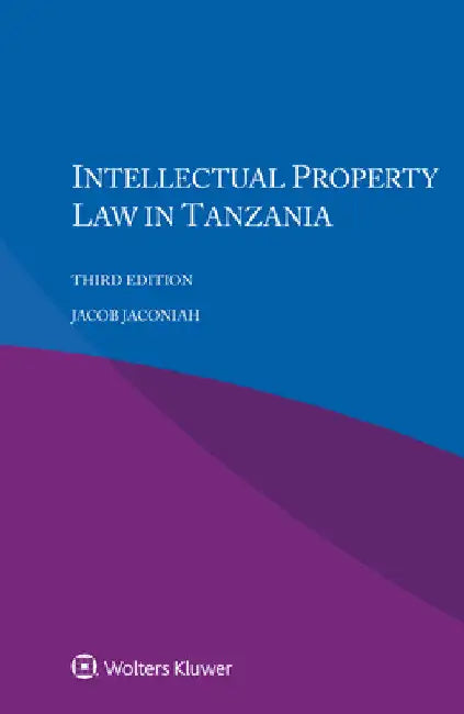 Intellectual Property Law in Tanzania by Jacob Jaconiah