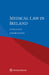 Medical Law in Ireland by Deirdre Madden