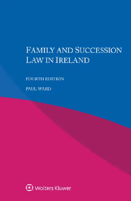 Family and Succession Law in Ireland by Paul Ward