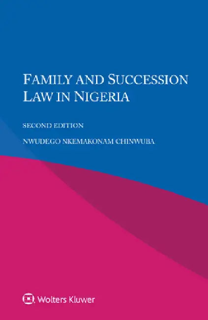 Family and Succession Law in Nigeria by Nwudego Nkemakonam Chinwuba