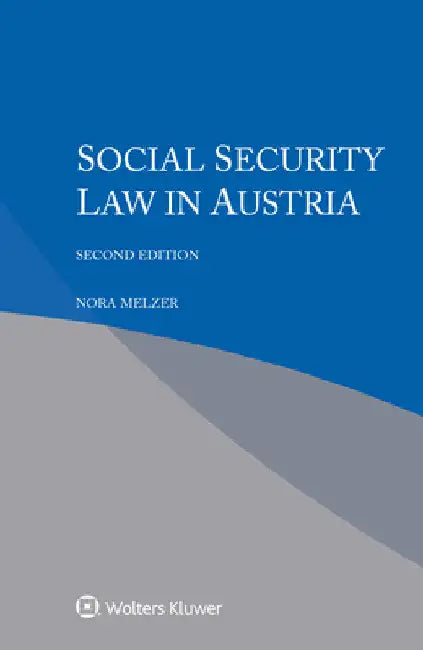 Social Security Law in Austria by Nora Melzer