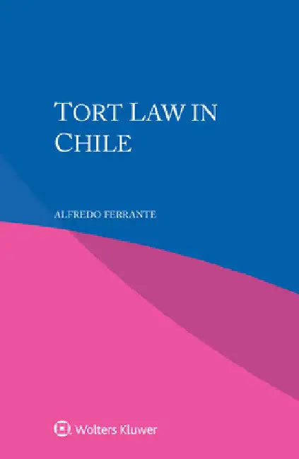 Tort Law in Chile by Alfredo Ferrante
