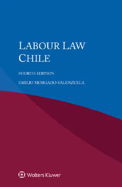 Labour Law Chile by Emilio Morgado-Valenzuela