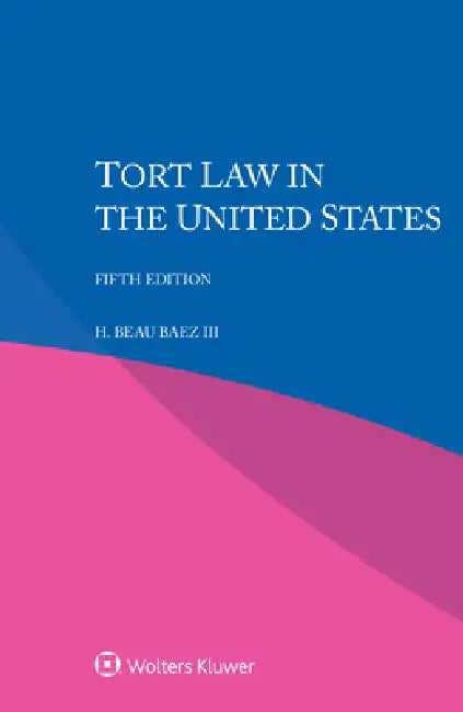 Tort Law in the United States by III Beau Baez H.