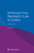Intellectual Property Law in China by Hong Xue