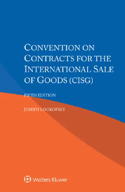 Convention on Contracts for the International Sale of Goods (CISG) by Joseph Lookofsky