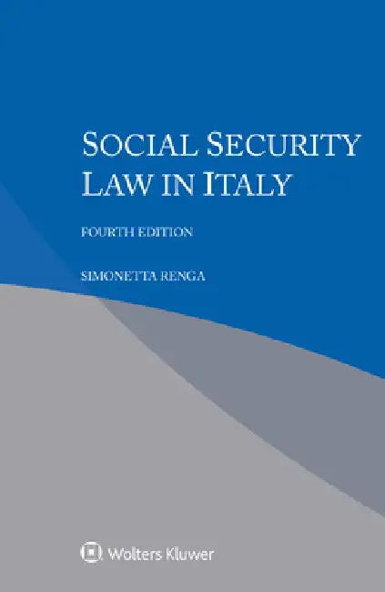 Social Security Law in Italy by Simonetta Renga