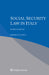 Social Security Law in Italy by Simonetta Renga