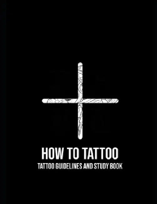How to Tattoo: First Aid for Tattooing by Tesse Sophie Wagenaar