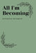 All I'm Becoming by Rozemarijn Elizabeth Van Kampen
