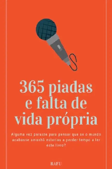 365 Piadas E Falta De Vida Própria by Rafu