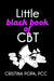 Little black book of CBT: Applying Cognitive Behavioral Therapy to improve your mental state by Cristina Popa