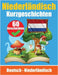 Kurzgeschichten auf Niederländisch Niederländisch und Deutsch nebeneinander: Lernen Sie die niederländische Sprache Für Kinder Geeignet by Auke de Haan