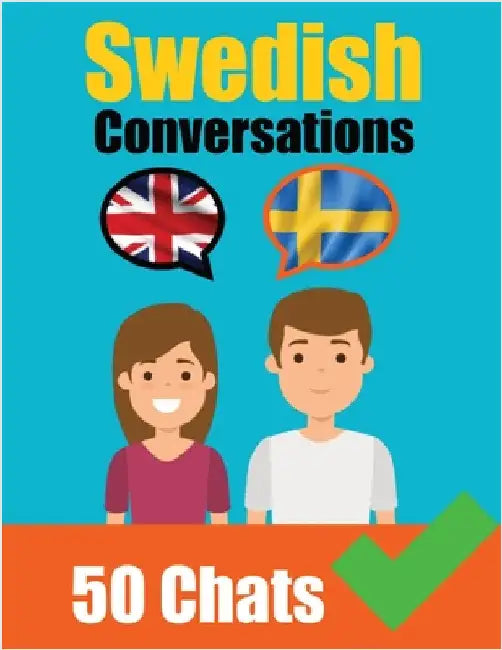Conversations in Swedish English and Swedish Conversations Side by Side: Swedish Made Easy: A Parallel Language Journey Learn the Swedish language by Auke de Haan