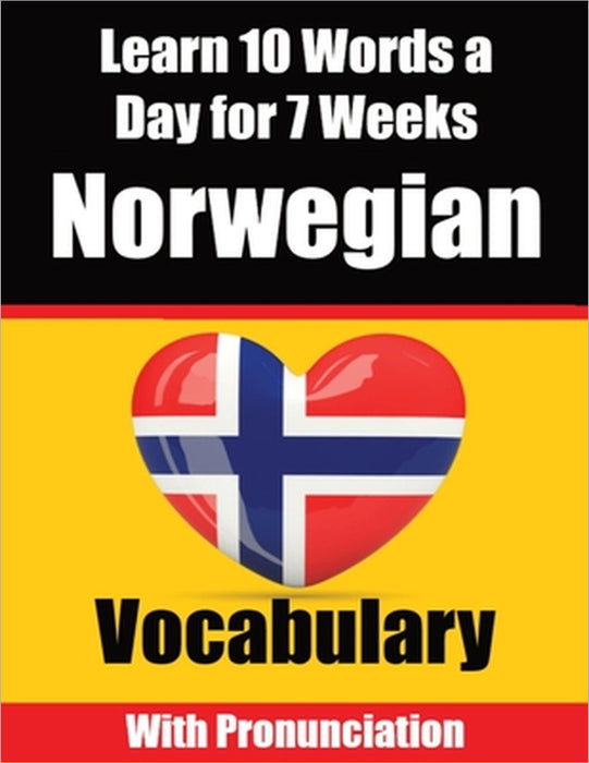 Norwegian Vocabulary Builder: Learn 10 Words a Day for 7 Weeks The Daily Norwegian Challenge: A Comprehensive Guide for Children and Beginners Learn N by Auke de Haan, Skriuwer Com