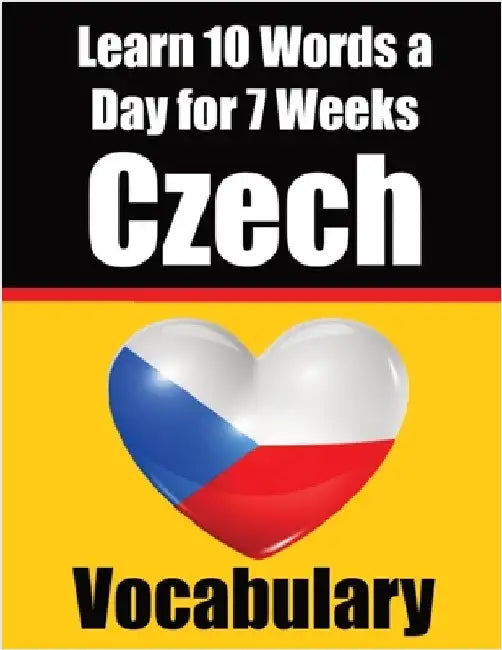 Czech Vocabulary Builder: Learn 10 Czech Words a Day for 7 Weeks The Daily Czech Challenge: A Comprehensive Guide for Children and Beginners to Learn by Auke de Haan
