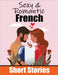 50 Romantic Short Stories to Learn French Language Romantic Tales for Language Lovers: Learn French Language Through Romantic Stories Love in Translat by Auke de Haan