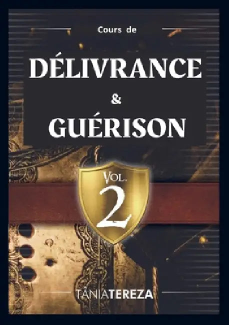 Cours de Délivrance & Guérison - vol. 2 by Tânia Tereza Medeiros de Carvalho