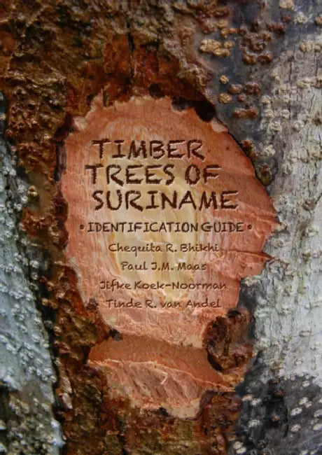 Timber Trees of Suriname by Chequita R. Bhikhi