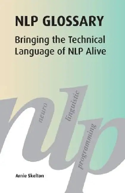 Nlp Glossary by Arnie Skelton