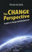 The Change Perspective: Insights in Change and Development by Martijn de Zoete