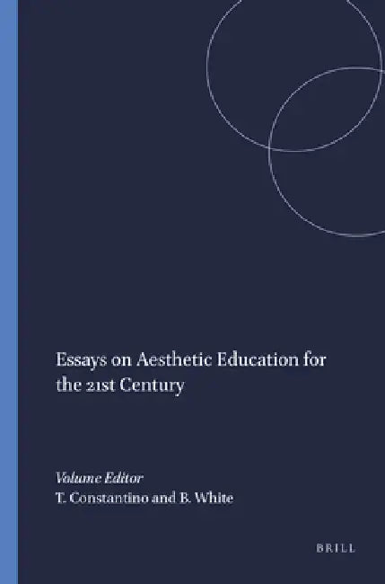 Essays on Aesthetic Education for the 21st Century by Tracie Constantino, Boyd White