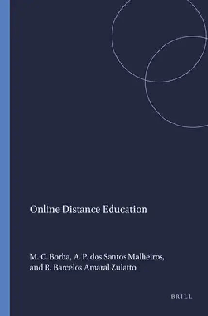 Online Distance Education by Marcelo C. Borba, Ana Paula Dos Santos Malheiros, Rúbia Barcelos Amaral Zulatto