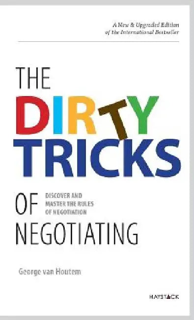 The Dirty Tricks of Negotiating: Discover and Master the Rules of Negotiating by George Van Houtem