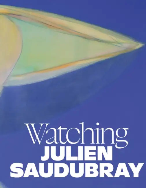 Julien Saudubray. Watching by Louma Salame
