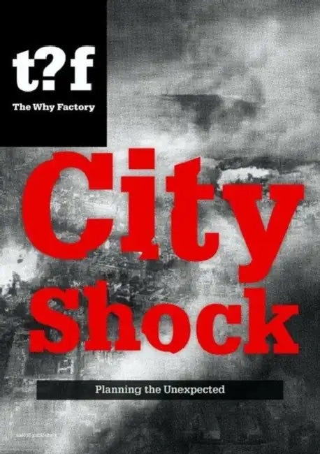 City Shock: Planning the Unexpected by Winy Maas, Felix Madrazo