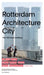 Rotterdam Architecture City by Paul Groenendijk, Piet Vollaard