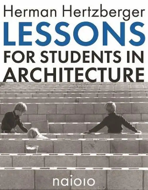 Lessons for Students in Architecture by Herman Hertzberger