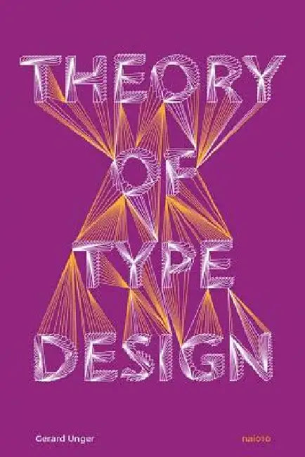 Theory of Type Design by Gerard Unger