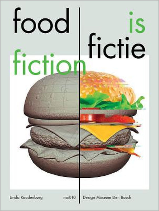 Food Is Fiction: Stories on Food and Design by Linda Roodenburg