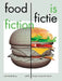 Food Is Fiction: Stories on Food and Design by Linda Roodenburg