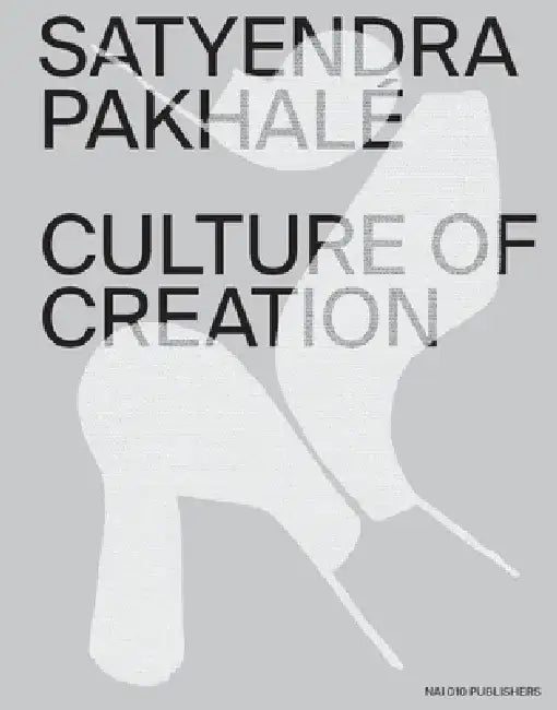 Satyendra Pakhalé Culture of Creation by Satyendra Pakhale
