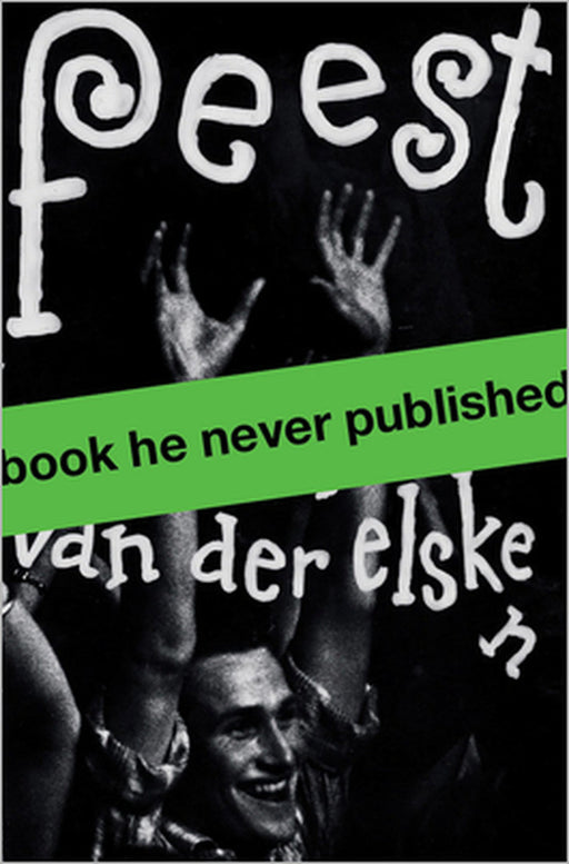 Ed Van Der Elsken: Feest by Ed Van Der Elsken